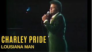 Charley Pride  Lousiana Man [upl. by Fink]