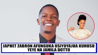 JAPHET ZABRON AFUNGUKA USIYOYAJUA KUHUSU YEYE NA JAMILA DOTTO [upl. by Robenia727]