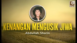 Abdullah Sharin  Kenangan Mengusik Jiwa Official Lyric Video [upl. by Christiansen673]