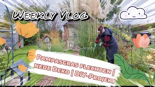 🧡 Weekly Vlog 🧡 Pampasgras flechten  neue Deko  DIYProjekt [upl. by Palgrave]