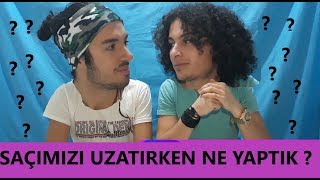 SAÇIMIZI NASIL UZATTIK  UZATIRKEN NELER YAPTIK [upl. by Acinoreb]