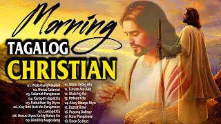 MORNING TAGALOG CHRISTIAN WORSHIP SONGS 2024 🙏 KAY BUTIBUTI MO PANGINOON 🙏 BEST TAGALOG JESUS SONGS [upl. by Urbain875]