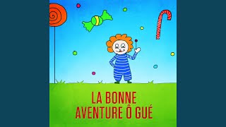 La bonne aventure ô gué [upl. by Stevens]