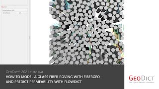 GeoDict 2021 How to model a glass fiber roving with FiberGeo and predict permeability with FlowDict [upl. by Trinia]