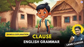 Clause  English Grammar  LRNR Classes Bangla [upl. by Ecirtel652]