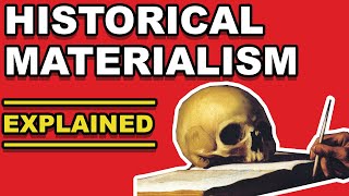 HISTORICAL MATERIALISM EXPLAINED  A Marxist Theory of History [upl. by Oam]