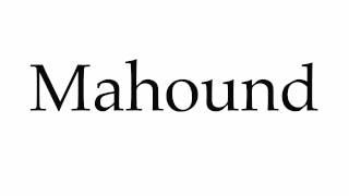 How to Pronounce Mahound [upl. by Eruot]