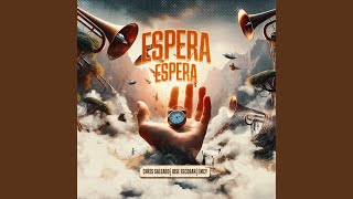 Espera Espera [upl. by Tiduj]