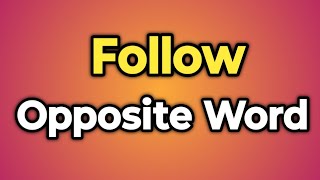 Follow Ka Opposite Word Kya Hota Hai  Antonym of Follow  Words Tube [upl. by Juli433]