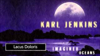 Karl Jenkins  Lacus Doloris [upl. by Ominoreg]