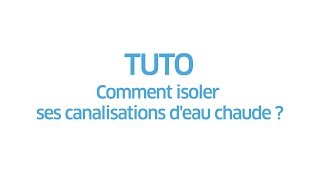 ENGIE  Tuto  Isoler les canalisations de chauffage [upl. by Reynold131]