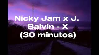 no te voy negar Nicky Jam x J Balvin  X 30 minutos [upl. by Adham]