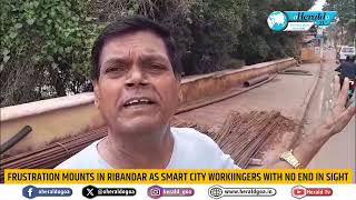 Frustration mounts in Ribandar as Smart City workiingers with no end in sight [upl. by Jami475]