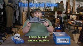 The Brand New Korker All Axis wet wading shoe [upl. by Ettennahs]