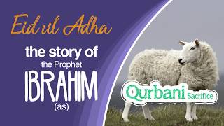 Eid ul Adha amp The story of The Prophet Ibrahim AS [upl. by Yule]