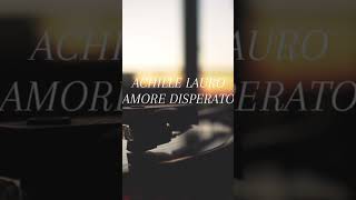 ACHILLE LAURO Amore Disperato musica musicaitaliana shorts canzoniitaliane [upl. by Calvert6]