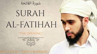 SURAH ALFATIHAH  Slow amp Soothing  سُّورَةُ الفَاتِحَة‎‎  Ubayd Rabbani [upl. by Anaujat337]