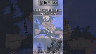 If Habsburg Ruled Spain Again in WW1 hoi4 history timelapse shorts europe trending ww1 map [upl. by Etteuqal]