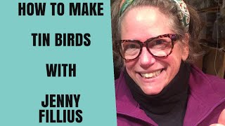 How to make Tin Birds with Jenny Fillius [upl. by Saundra]