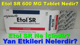 Etol SR 600 MG Tablet Nedir Etol SR Tabletin Yan Etkileri NelerdirEtol SR Tablet Nasıl Kullanılır [upl. by Asyl]