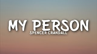 Spencer Crandall  My Person Lyrics [upl. by Atled]