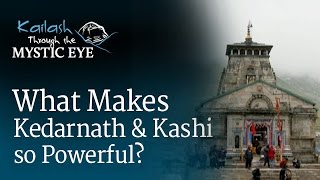 What Makes Kedarnath and Kashi so Powerful  Sadhguru [upl. by Llehsram]