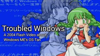 Troubled Windows A 2004 Flash Video about Windows MEs OSTan [upl. by Einyaj]