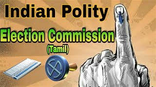 Election Commission Of India  Indian Polity in Detailed view in TAMIL UPSC TNPSC [upl. by Laing]