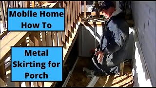 Mobile Home Metal Skirting Install to a Porch [upl. by Chon290]