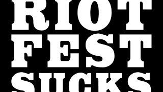 Riot Fest Sucks [upl. by Villada376]