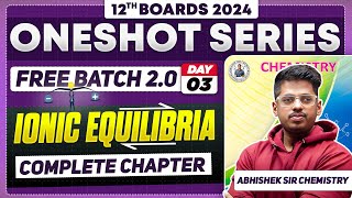 Class12th 3 Ionic Equilibria One Shot Day 3  PYQs  By Abhishek Sir Chemistry asc HSC 2024 [upl. by Barimah]