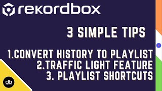 3 REKORDBOX DJ TIPS  CONVERT HISTORY TO PLAYLIST  TRAFFIC LIGHT KEY MIXING  PLAYLIST SHORTCUTS [upl. by Neillij266]