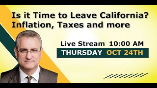 Is it Time to Leave California Inflatio  Taxes and more [upl. by Yardley]