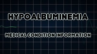 Hypoalbuminemia Medical Condition [upl. by Ailecara851]