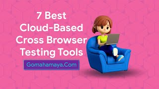 7 Best Cloud Based Cross Browser Testing Tools [upl. by Zucker]