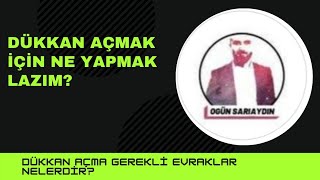 Dükkan Açmak İçin Ne Yapmak LazımDükkan AçmaGerekli Evraklar dükkanacma internettensatış [upl. by Sirrom]