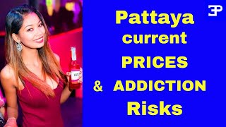 Pattaya Thailand Current PRICES amp Addiction Risks [upl. by Ravilob]