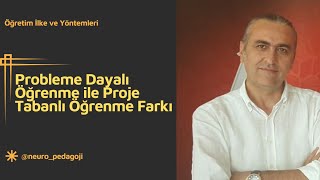 Probleme Dayalı Öğrenme ile Proje Tabanlı Öğrenme Farkı [upl. by Almap]