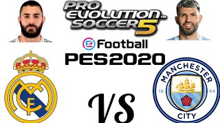 PES 5 PC SEASON 2020 REAL MADRID VS MANCHESTER CITY [upl. by Ashely]