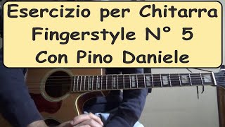 Esercizi per chitarra Fingerstyle n 5  Mal di te Pino Daniele [upl. by Raynell]