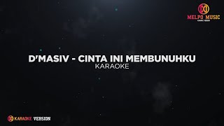 DMasiv  Cinta Ini Membunuhku Karaoke Version [upl. by Bosson]