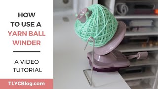 How to Use a YARN BALL WINDER StepByStep Instructions and My Favorite Tips [upl. by Ahsinnor]