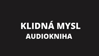 Klidná mysl  Audiokniha [upl. by Adikam]