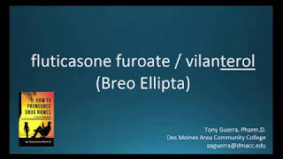 CC How to Pronounce fluticasone furoate  vilanterol Breo Ellipta Backbuilding Pharmacology [upl. by Elke]