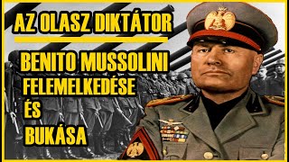 BENITO MUSSOLINI FELEMELKEDÉSE ÉS BUKÁSA  Az olasz diktátor teljes története [upl. by Athelstan]