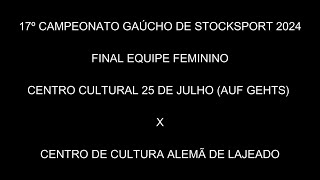 Final Equipe Feminina Campeonato Gaúcho de Stocksport 2024  C C 25 de Julho X C C A Lajeado [upl. by Nayd]