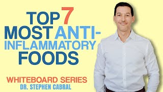 The 7 Most ANTIINFLAMMATORY Foods Anti Inflammatory Diet  Dr Stephen Cabral [upl. by Ynottirb]