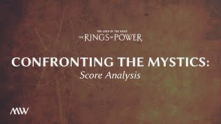 Confronting The Mystics  The Rings of Power Score Breakdown [upl. by Eduino]