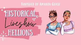 Historical Hellions Live Show  Ravished By Amanda Quick [upl. by Braswell]