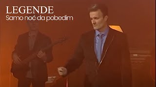 Legende  Samo noć da pobedim Official Video [upl. by Stoneman781]